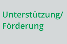 Unterstützung/Förderung