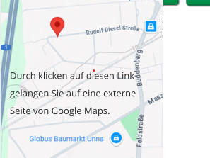 Durch klicken auf diesen Link  gelangen Sie auf eine externe  Seite von Google Maps.