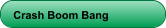Crash Boom Bang